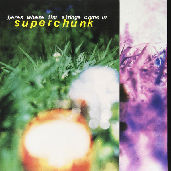 SUPERCHUNK - HERE'S WHERE THE STRINGS COME IN