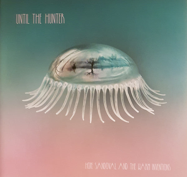 SANDOVAL,HOPE AND THE WARM INVENTIONS - UNTIL THE HUNTER