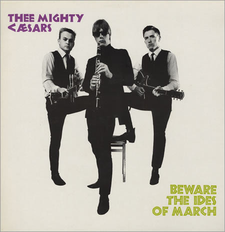 THEE MIGHTY CAESARS - BEWARE THE IDES OF MARCH