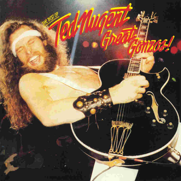 NUGENT,TED - GREAT GONZOS: BEST OF TED NUGENT