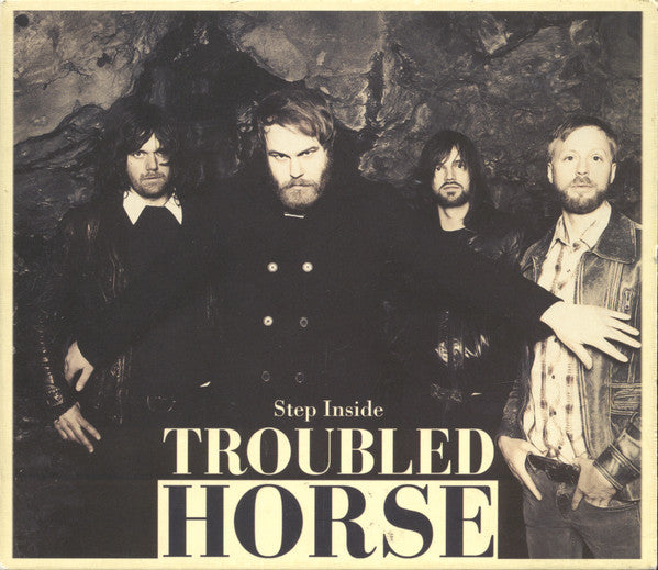 TROUBLED HORSE - STEP INSIDE