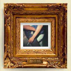 IRON AND WINE - GHOST ON GHOST