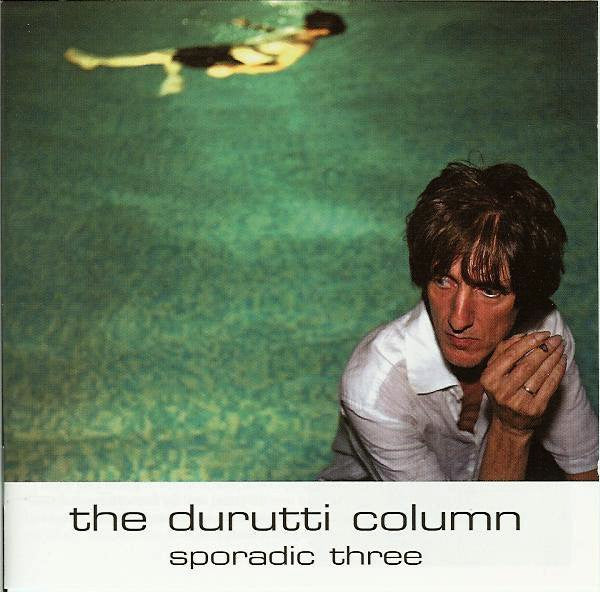 DURUTTI COLUMN - SPORADIC THREE