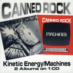 CANNED ROCK - KINETIC ENERGY / MACHINES