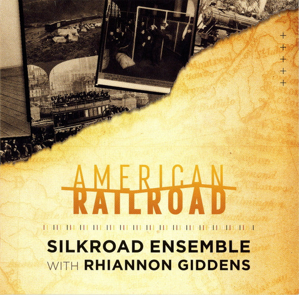 SILKROAD ENSEMBLE; RHIANNON GIDDENS - AMERICAN RAILROAD