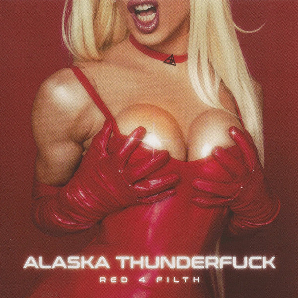 ALASKA THUNDERFUCK - RED 4 FILTH (X)