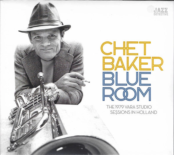 BAKER,CHET - BLUE ROOM: THE 1979 VARA STUDIO SESSIONS IN HOLLAND