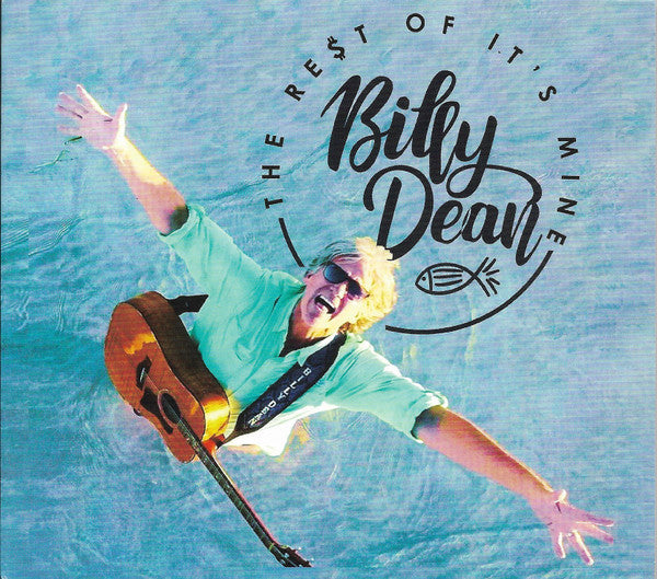 DEAN,BILLY - REST OF IT’S MINE
