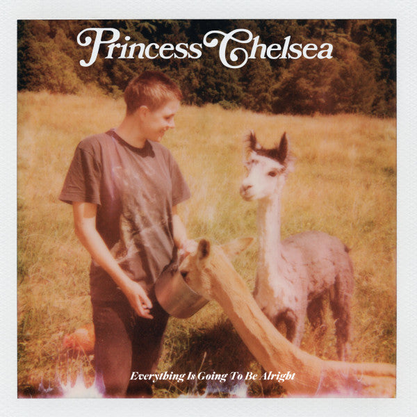 PRINCESS CHELSEA - EVERYTHING IS GOING TO BE ALRIGHT