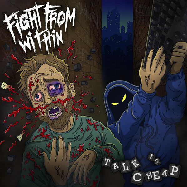 FIGHT FROM WITHIN - TALK IS CHEAP