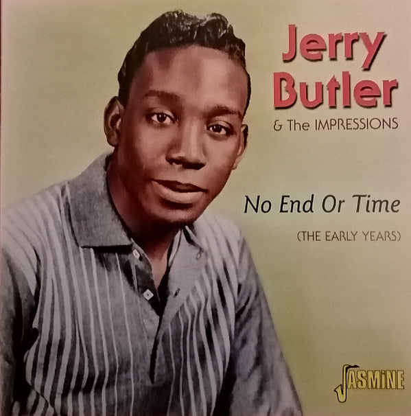 BUTLER,JERRY & THE IMPRESSIONS - NO END OR TIME - THE EARLY YEARS