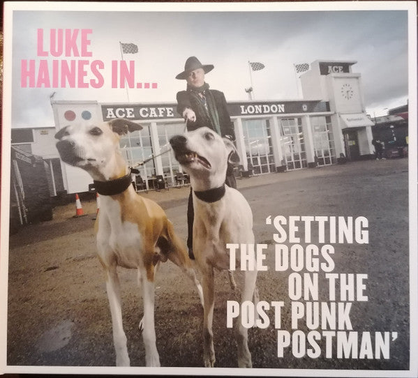 HAINES,LUKE - LUKE HAINES IN...SETTING THE DOGS ON THE POST PUNK POSTMAN