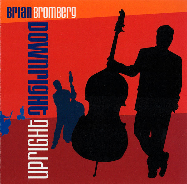 BROMBERG,BRIAN - DOWNRIGHT UPRIGHT