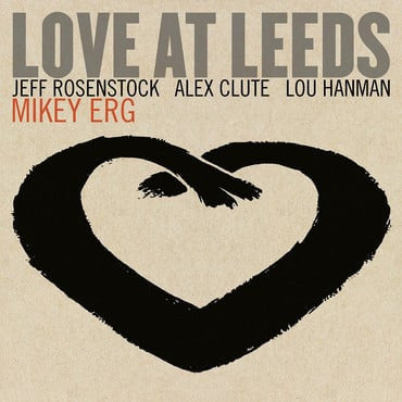 ERG,MIKEY - LOVE AT LEEDS