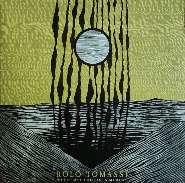 ROLO TOMASSI - WHERE MYTH BECOMES MEMORY