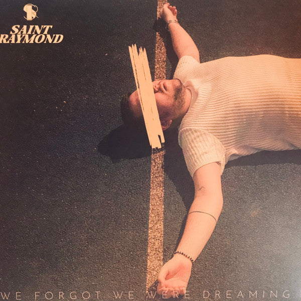 SAINT RAYMOND - WE FORGOT WE WERE DREAMING