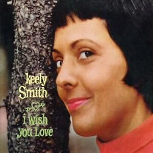 SMITH,KEELY - I WISH YOU LOVE / SWINGIN PRETTY (LIMITED 24BIT REMASTER)