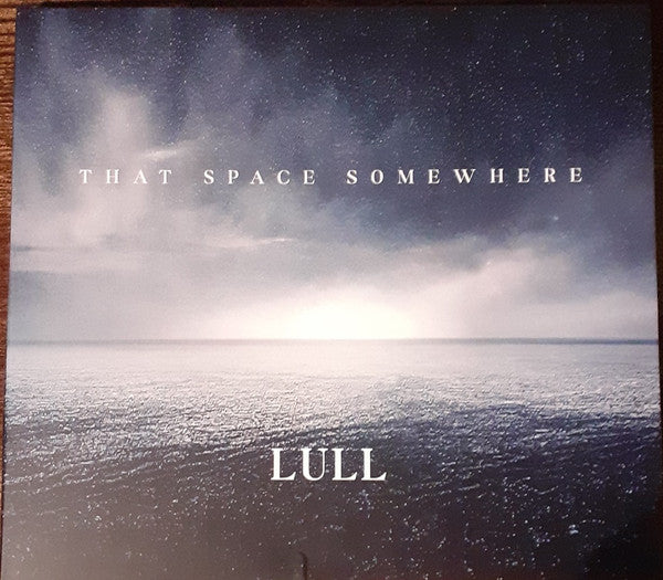 LULL - THAT SPACE SOMEWHERE