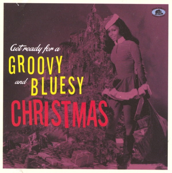 VARIOUS ARTISTS - GET READY FOR A GROOVY & BLUESY CHRISTMAS