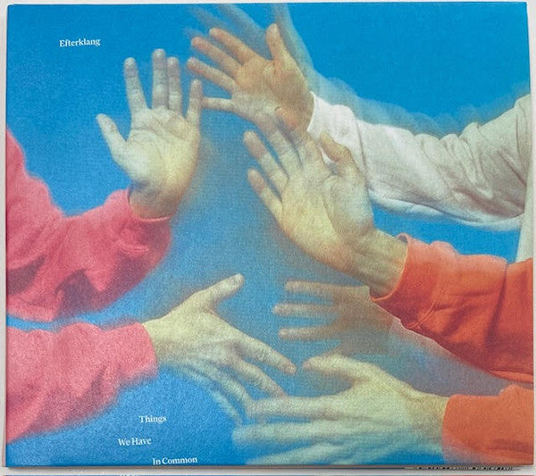 EFTERKLANG - THINGS WE HAVE IN COMMON