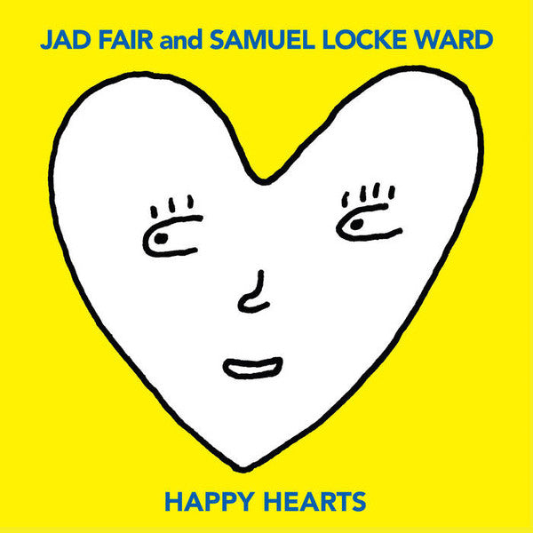 FAIR,JAD & SAMUEL LOCKE WARD - HAPPY HEARTS (YELLOW VINYL)