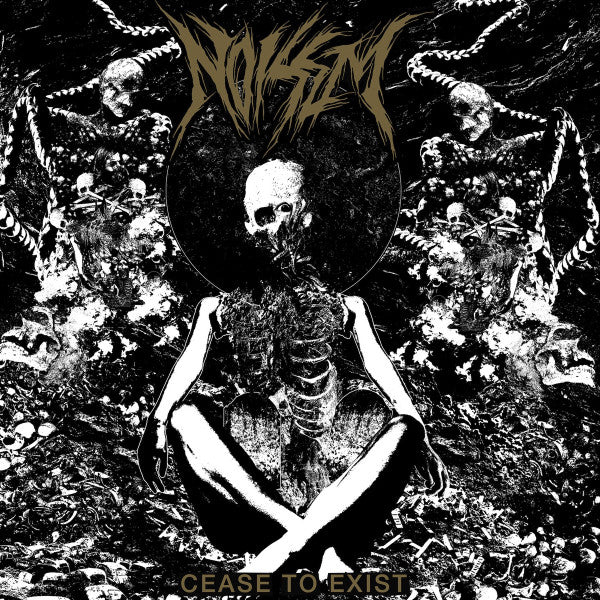 NOISEM - CEASE TO EXIST