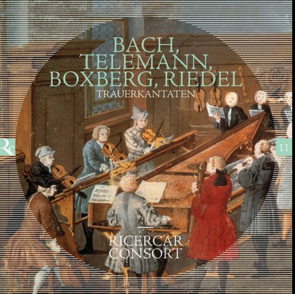 RICERCAR CONSORT - TRAUERKANTATEN