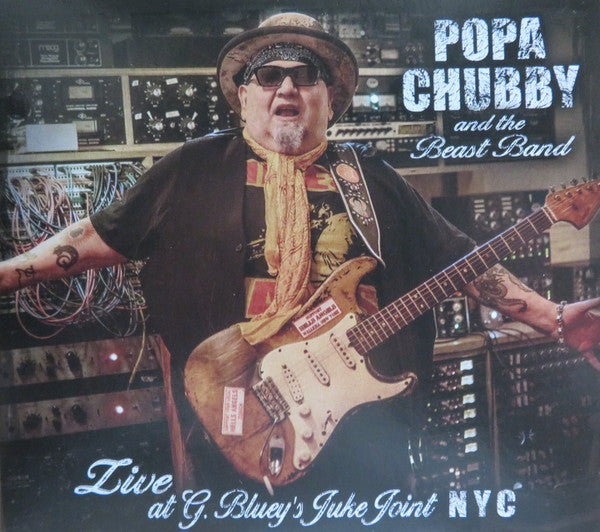 CHUBBY,POPA - POPA CHUBBY & THE BEAST BAND LIVE AT G. BLUEY’S JUKE JOINT N.Y.C. (2CD)