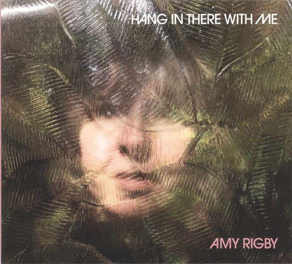 RIGBY,AMY - HANG IN THERE WITH ME