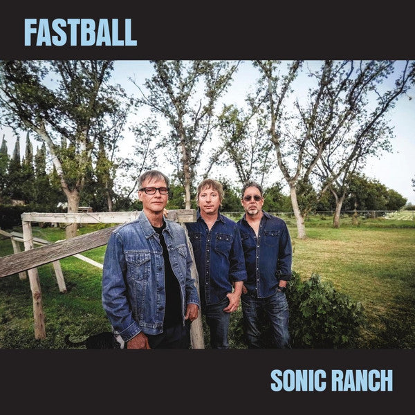 FASTBALL - SONIC RANCH