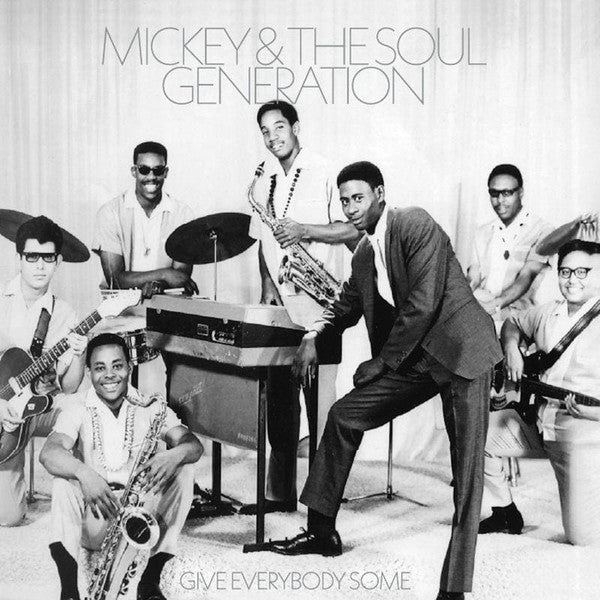 MICKEY & THE SOUL GENERATION - GIVE EVERYBODY SOME (OPAQUE SILVER VINYL)