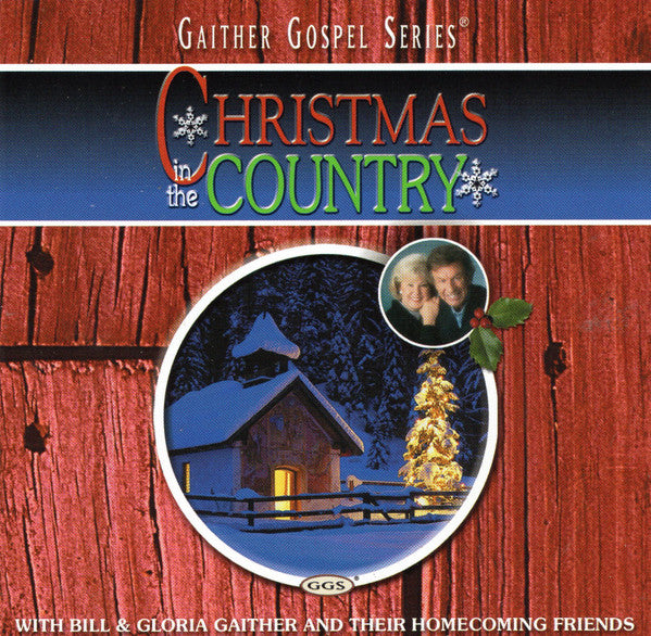 GAITHER BILL & GLORIA / HOMECOMING FRIENDS - CHRISTMAS IN THE COUNTRY