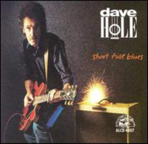 HOLE DAVE - SHORT FUSE BLUES