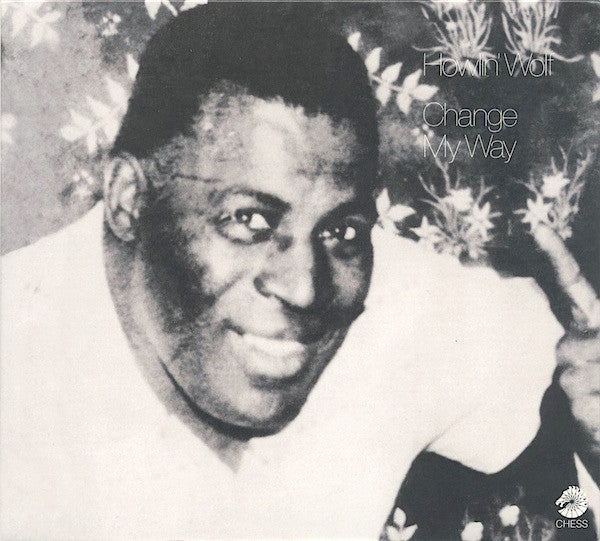 HOWLIN' WOLF - CHANGE MY WAY