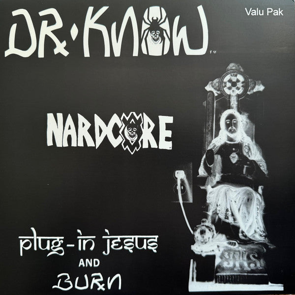 DR. KNOW - PLUG IN JESUS/BURN