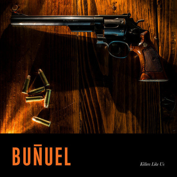 BUNUEL - KILLERS LIKE US
