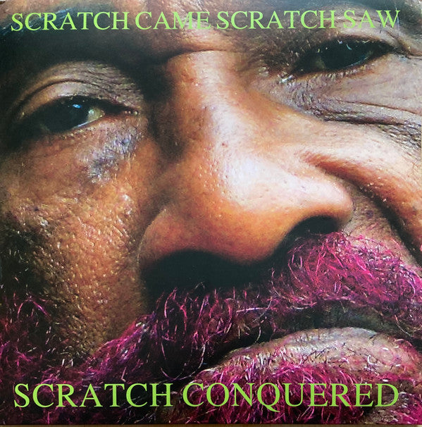 PERRY,LEE & THE UPSETTERS - SCRATCH CAME SCRATCH SAW SCRATCH CONQUERED (2LP/TRANSLUCENT GREEN VINYL/180G)