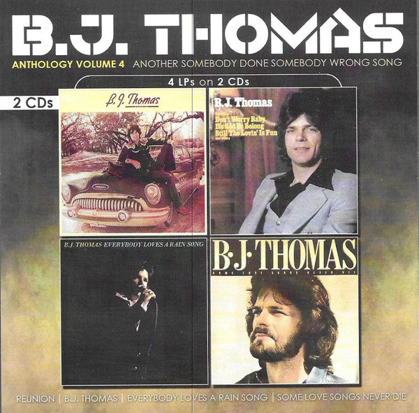 THOMAS B.J. - ANTHOLOGY VOL. 4- ANOTHER SOMEBODY DONE SOMEBODY WRONG SONG (2CD)