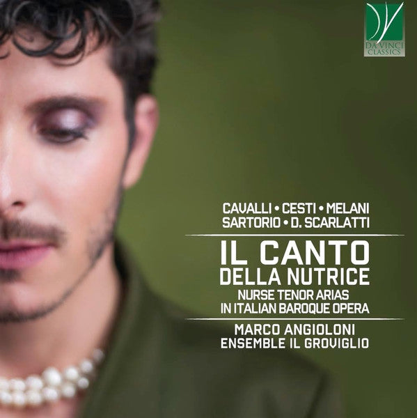 ANGIOLONI,MARCO / ENSEMBLE IL GROVIGLIO - IL CANTO DELLA NUTRICE - NURSE TENOR ARIAS IN ITALIAN BAROQUE OPERA