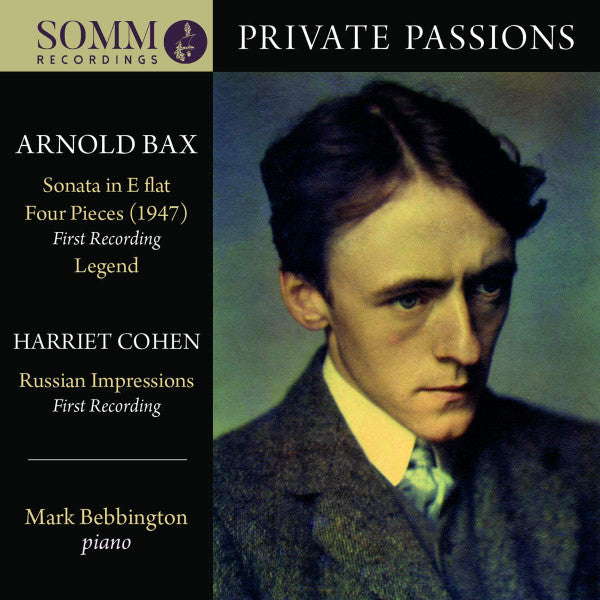 BEBBINGTON,MARK - MARK BEBBINGTON: PRIVATE PASSIONS - PIANO MUSIC BY ARNOLD BAX & HARRIET COHEN