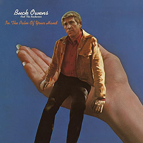 OWENS BUCK & HIS BUCKAROOS - IN THE PALM OF YOUR HAND