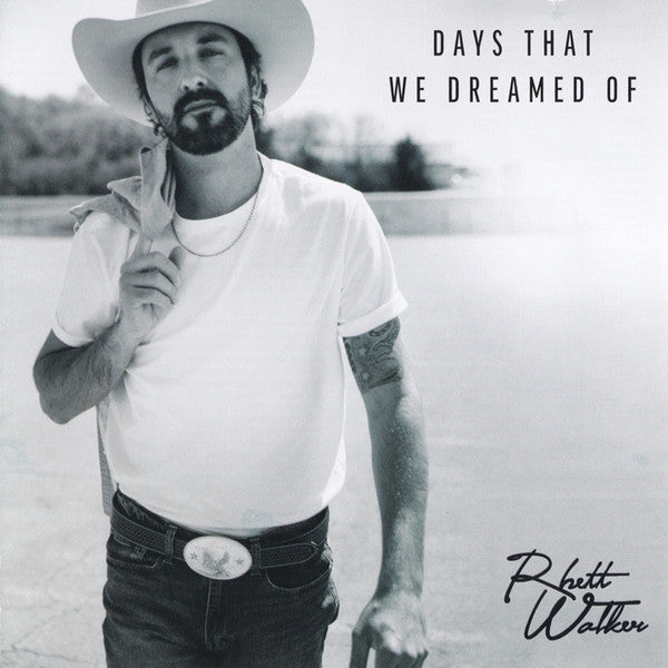 WALKER,RHETT - DAYS THAT WE DREAMED OF