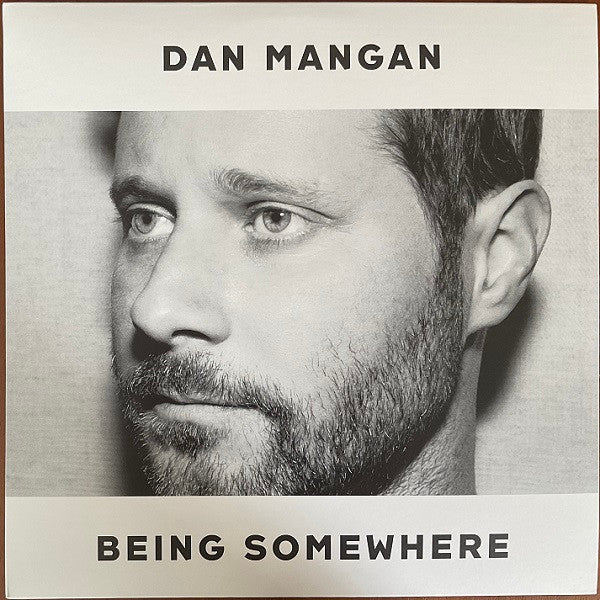 MANGAN,DAN - BEING SOMEWHERE