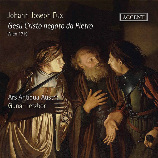ARS ANTIQUA AUSTRIA - FUX: GESU CRISTO NEGATO DA PIETRO