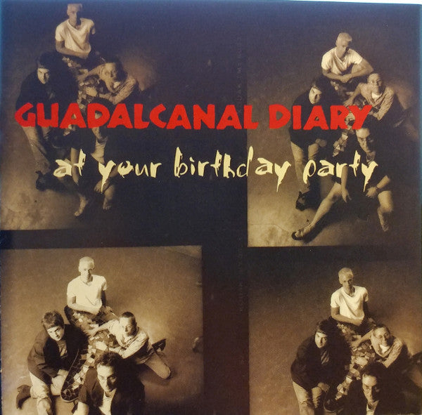 GUADALCANAL DIARY - AT YOUR BIRTHDAY PARTY