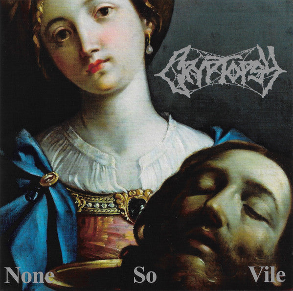 CRYPTOPSY - NONE SO VILE