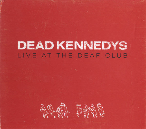 DEAD KENNEDYS - LIVE AT THE DEAF CLUB