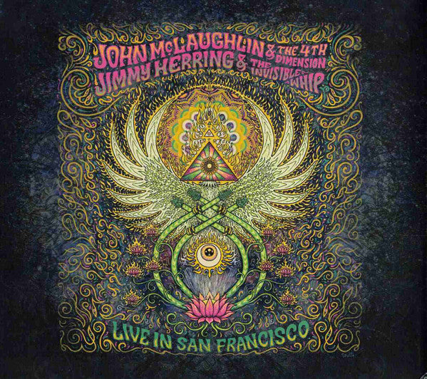 MCLAUGHLIN,JOHN & THE 4TH DIMENSION; JIMMY HERRING & THE INVISIBLE WHIP - LIVE IN SAN FRANCISCO