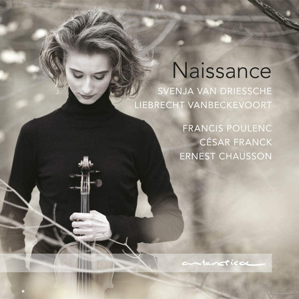 SVENJA VAN DRIESSCHE & LIEBRECHT VANBECKEVOORT - NAISSANCE: POULENC, FRANCK, CHAUSSON
