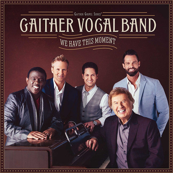 GAITHER VOCAL BAND - WE HAVE THIS MOMENT